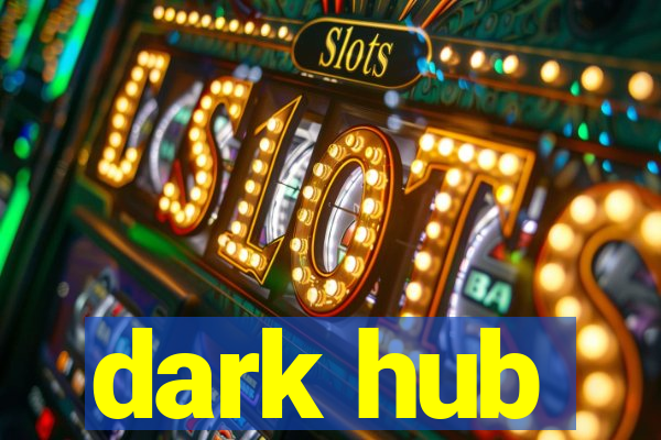 dark hub